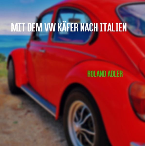 Cover von Mit dem VW Käfer nach Italien