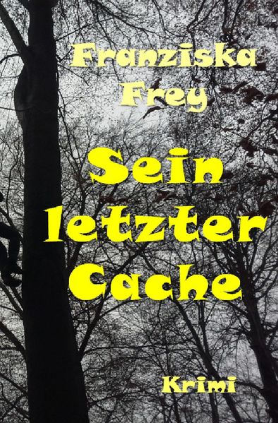 Cover von Fälle der Kommissarin Günnur Meier / Sein letzter Cache