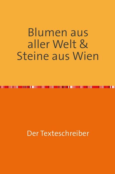 Cover von Blumen aus aller Welt & Steine aus Wien