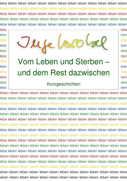 Cover von Vom Leben und Sterben – und dem Rest dazwischen