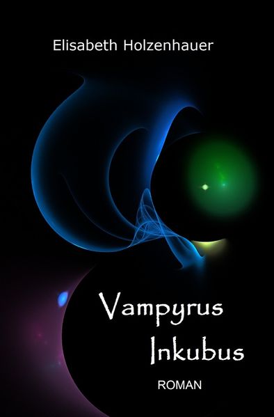 Cover von Die Abenteuer der Vampirin Ella Hager / Vampyrus Inkubus