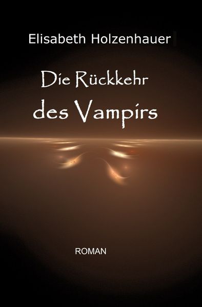 Cover von Die Abenteuer der Vampirin Ella Hager / Die Rückkehr des Vampirs