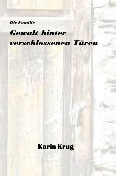 Cover von Die Familie – Gewalt hinter verschlossenen Türen