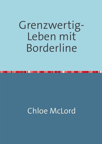 Cover von Grenzwertig – Leben mit Borderline