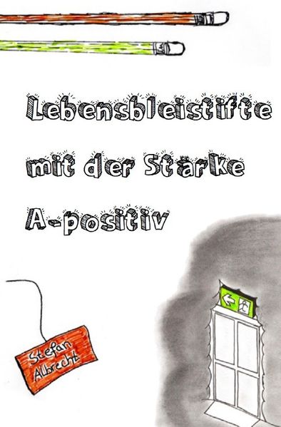 Cover von Lebensbleistifte mit der Stärke A-positiv