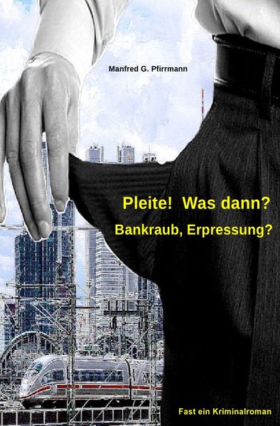 Cover von Pleite! Was dann? Bankraub, Erpressung?