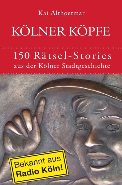 Cover von Kölner Köpfe. 150 Rätsel-Stories aus der Kölner Stadtgeschichte