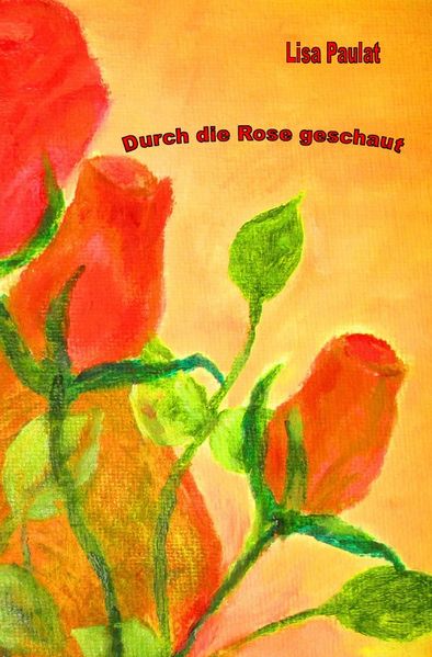 Cover von Durch die Rose geschaut