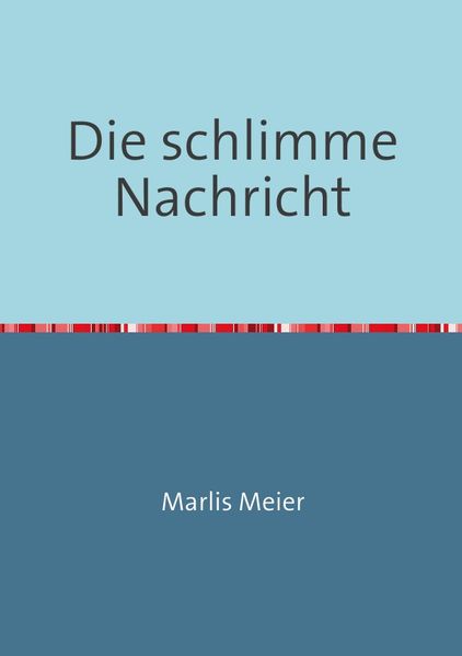 Cover von Die schlimme Nachricht