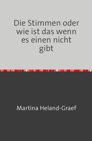 Cover von Die Stimmen oder wie ist das wenn es einen nicht gibt