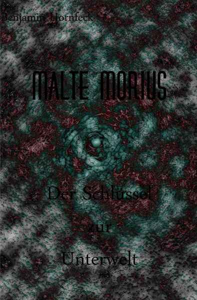 Cover von Malte Morius / Malte Morius der Schlüssel zur Unterwelt