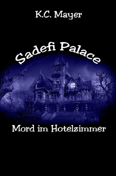 Cover von Sadefi Palace Mord im Hotelzimmer