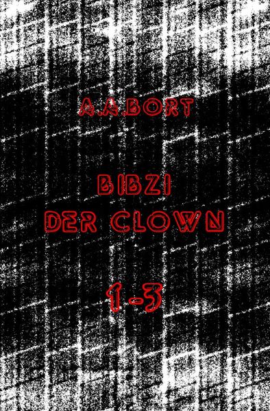 Cover von Bibzi der Clown 1-3