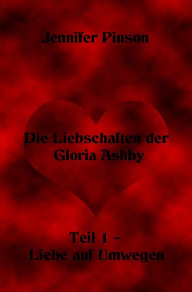 Cover von Die Liebschaften der Gloria Ashby Teil 1 – Liebe auf Umwegen