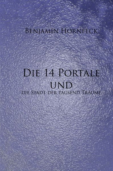 Cover von Die 14 Portale / Die 14 Portale und die Stadt der tausend Träume