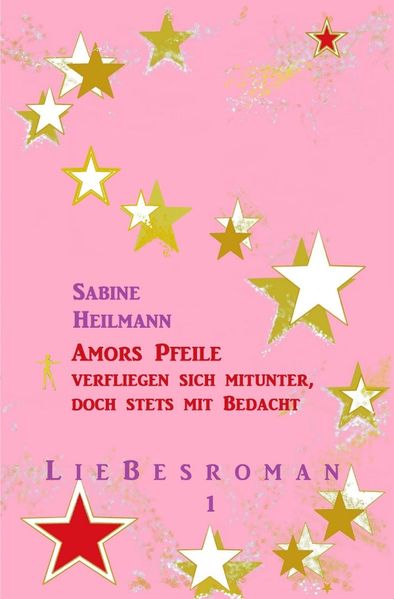 Cover von Amors Pfeile verfliegen sich mitunter, doch stets mit Bedacht