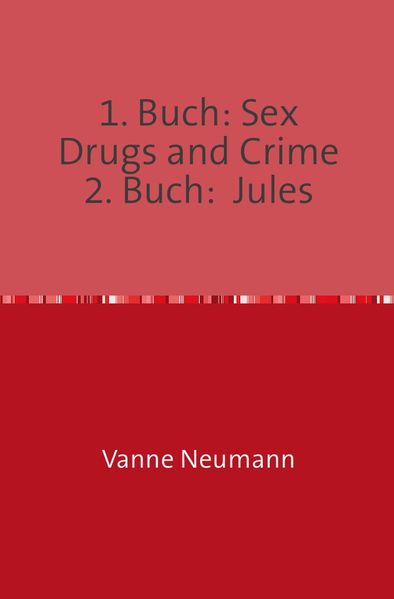Cover von 1. Buch: Sex Drugs and Crime 2. Buch: Jules