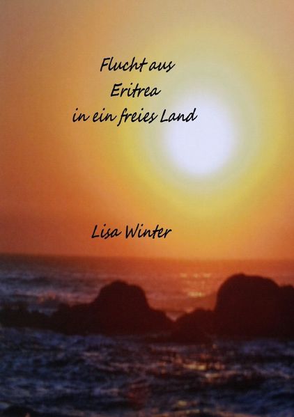 Cover von Flucht aus Eritrea / Flucht aus Eritrea in ein freies Land
