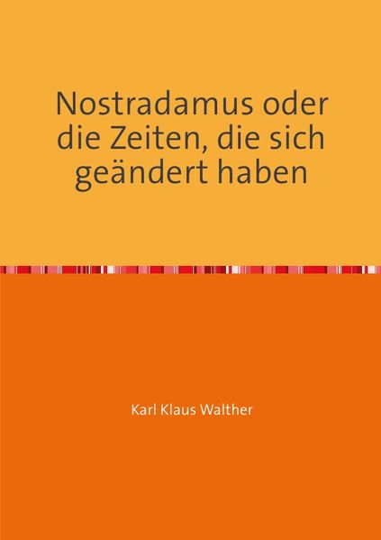 Cover von Nostradamus oder die Zeiten, die sich geändert haben