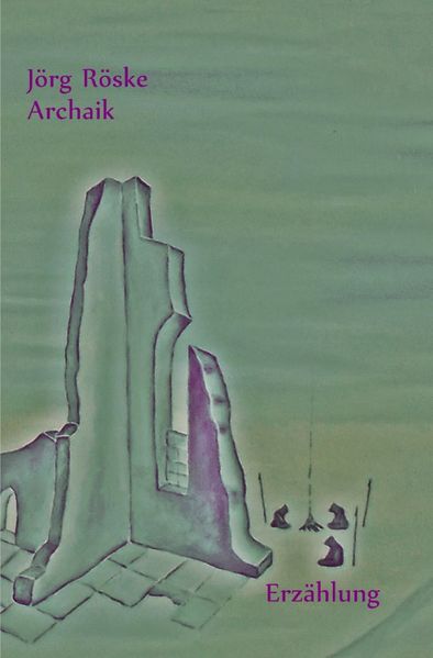 Cover von Die phantastischen Abenteuer des Ritters Jero / Archaik