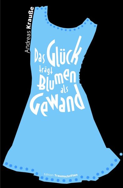 Cover von Das Glück trägt Blumen als Gewand