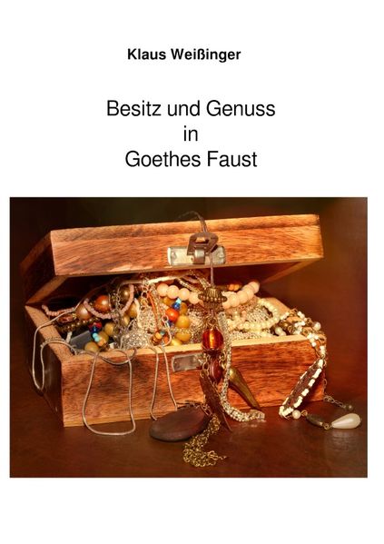 Cover von Besitz und Genuss in Goethes Faust