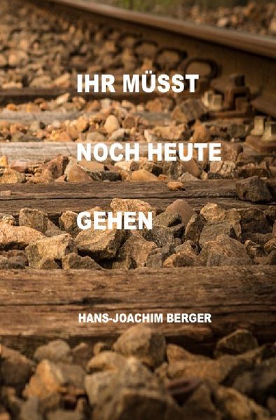 Cover von Ihr müsst noch heute gehen
