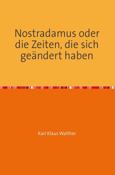 Cover von Nostradamus oder die Zeiten, die sich geändert haben