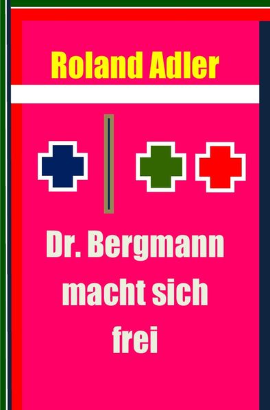 Cover von Dr. Bergmann macht sich frei