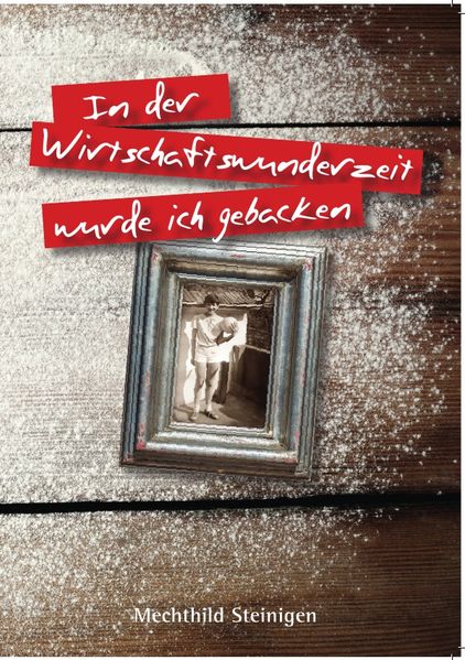 Cover von In der Wirtschaftswunderzeit wurde ich gebacken