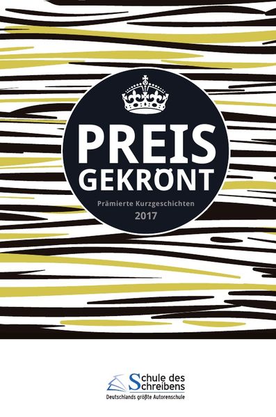 Cover von Preisgekrönt – Prämierte Kurzgeschichten 2017