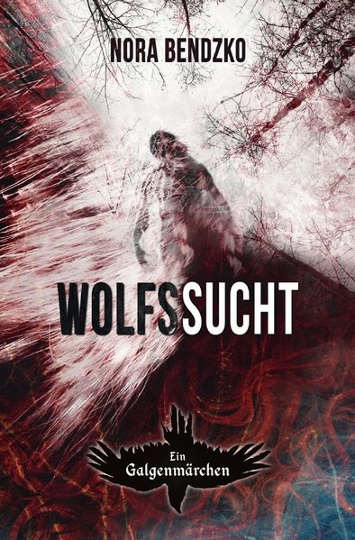 Cover von Nora Bendzkos Galgenmärchen / Wolfssucht