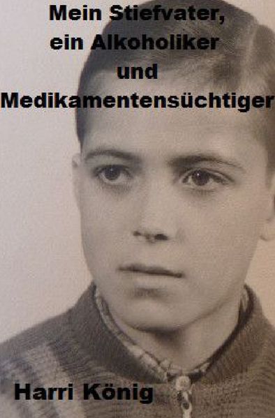 Cover von Mein Stiefvater, ein Alkoholiker und Medikamentensüchtiger