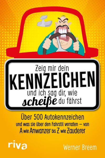 Cover von Zeig mir dein Kennzeichen und ich sag dir, wie scheiße du fährst