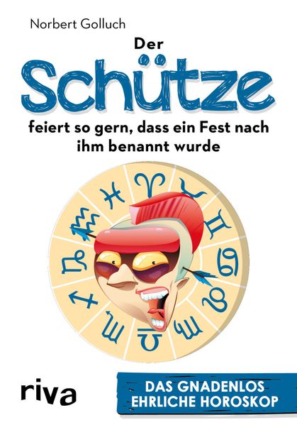 Cover von Der Schütze feiert so gern, dass ein Fest nach ihm benannt wurde