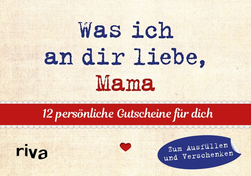 Cover von Was ich an dir liebe, Mama – 12 Gutscheine zum Ausfüllen