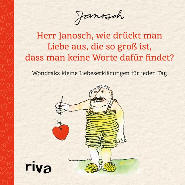 Cover von Herr Janosch, wie drückt man Liebe aus, die so groß ist, dass man keine Worte dafür findet?