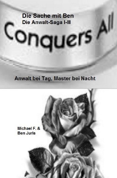 Cover von Komplettausgabe (TeilI-III: DieSache mit Ben, Black Roses, Der Pakt) / Die Sache mit Ben – Die Anwalt-Saga