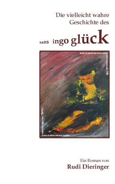 Cover von Die vielleicht wahre Geschichte des Hans Ingo Glück