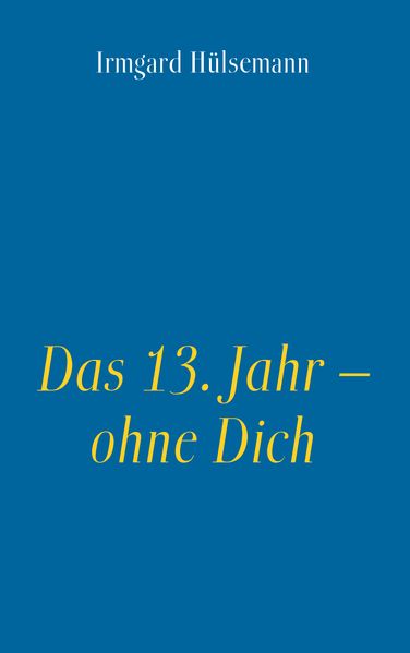 Cover von Das 13. Jahr – ohne Dich