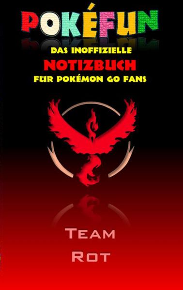 Cover von POKEFUN – Das inoffizielle Notizbuch (Team Rot) für Pokemon GO Fans