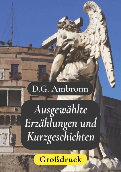 Cover von Ausgewählte Erzählungen und Kurzgeschichten – Großdruck