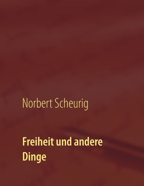 Cover von Freiheit und andere Dinge