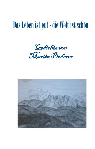 Cover von Das Leben ist gut – die Welt ist schön