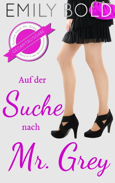 Cover von Gesamtausgabe: Auf der Suche nach Mr. Grey (Band 4-6)