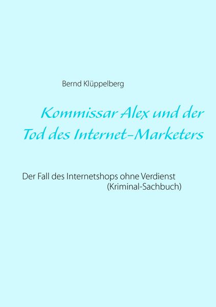 Cover von Kommissar Alex und der Tod des Internet-Marketers