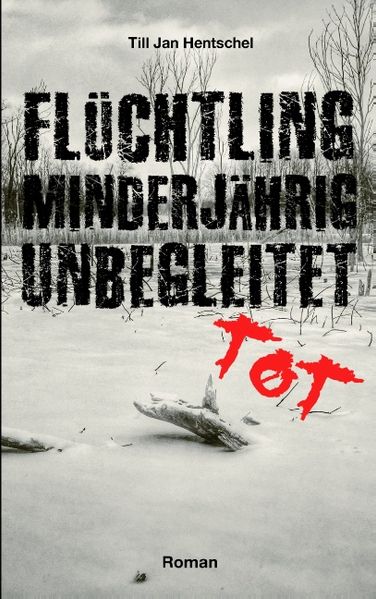 Cover von Flüchtling minderjährig unbegleitet tot