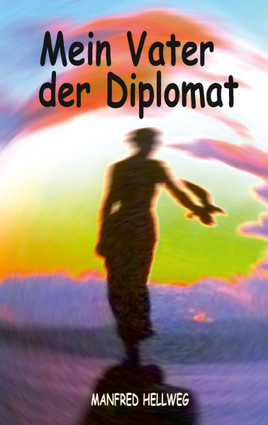 Cover von Mein Vater der Diplomat