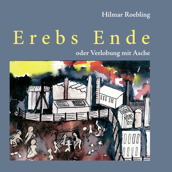 Cover von Erebs Ende oder Verlobung mit Asche