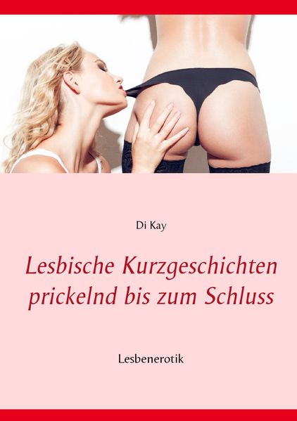 Cover von Lesbische Kurzgeschichten prickelnd bis zum Schluss